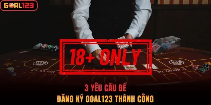 3 Yêu cầu để đăng ký Goal123 thành công