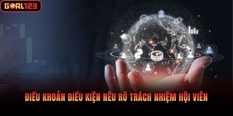 Điều khoản điều kiện nêu rõ trách nhiệm hội viên