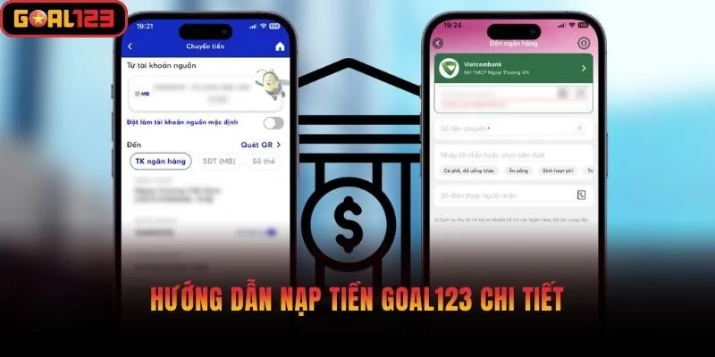 Hướng dẫn nạp tiền Goal123 chi tiết