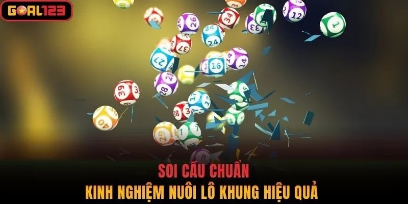 Soi cầu chuẩn - kinh nghiệm nuôi lô khung hiệu quả