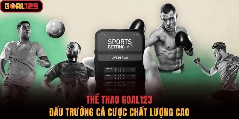Thể thao Goal123 - Đấu trường cá cược chất lượng cao